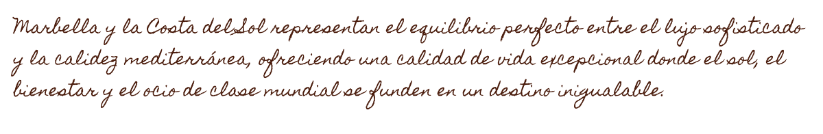Marbella y la Costa del Sol representan el equilibrio perfecto entre el lujo sofisticado y la calidez mediterránea, ofreciendo una calidad de vida excepcional donde el sol, el bienestar y el ocio de clase mundial se funden en un destino inigualable.